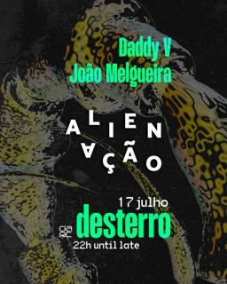 Alienação - Desterro #25 With Daddy V & João Melgueira