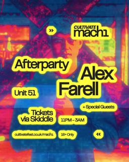 Cultivate // Mach1 Afters With Alex Farell + Special Guests