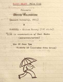 Rainy Heart Film Club Presents Curious Frequencies With Graham Massey Live Conversation