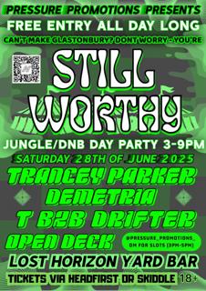 Pressure Promotions Presents: Still Worthy - A Glasto Alternative