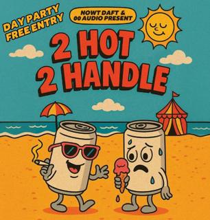 Nowt Daft: 2 Hot 2 Handle