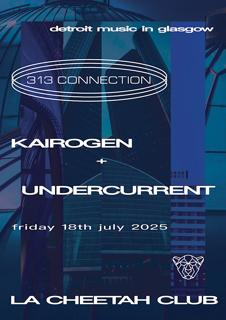 313 Connection: A Night Of Detroit Music In Glasgow With Kairogen & Undercurrent