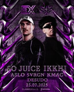 Exhilaration X Khaotic Presents: So Juice + Ikkhi And More