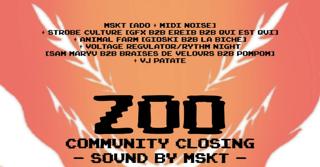 Zoo Community Closing: Mskt Sound + Strobe Culture + Animal Farm + Voltage Regulator