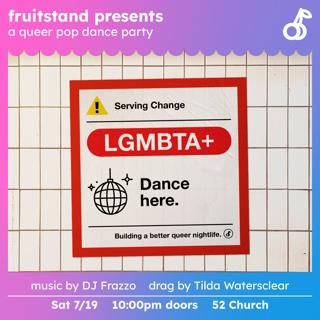 Fruitstand Presents: Lgmbta+, A Queer Pop Dance Party