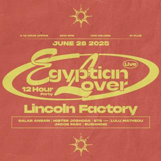 12Hr At Lincoln Factory // Egyptian Lover (Live)