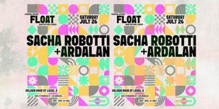 Float Feat. Sacha Robotti + Ardalan