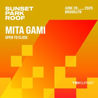 Teksupport: Mita Gami (Open To Close) Sold Out