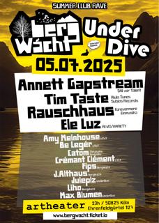 Bergwacht & Underdive Mit Annett Gapstream, Tim Taste, Rauschhaus, Ele Luz Uvm