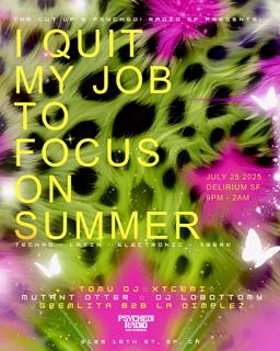 The Cut Up And Psyched Radio Present: I Quit My Job To Focus On Summer