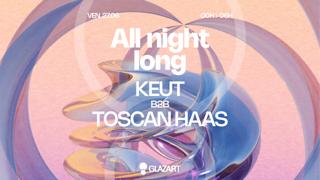 All Night Long Keut B2B Toscan Haas