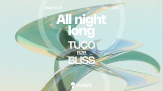 All Night Long Tuco B2B Bliss