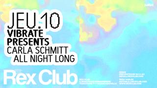 Vibrate Presents: Carla Schmitt All Night Long