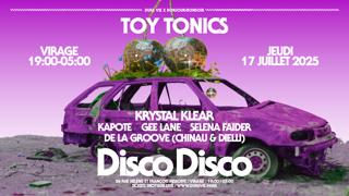 Disco Disco X Toy Tonics: Krystal Klear, Kapote, Gee Lane, De La Groove, Selena Fader