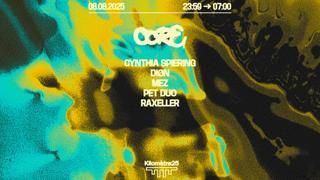Core: Raxeller, Diøn, Mez, Cynthia Spiering, Pet Duo