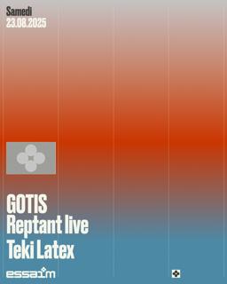 Gotis, Reptant Live, Teki Latex
