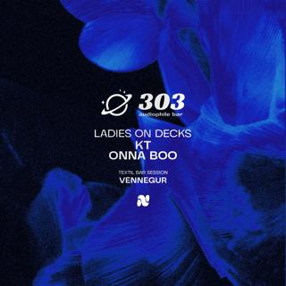 Ladies On Decks Pres. Kt / Onna Boo At 303