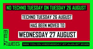 Techno Tuesday Amsterdam, 26 August Has Been Moved To Wednesday 27 August