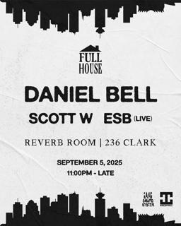 Full House Presents: Daniel Bell + Esb (Live) + Scott W