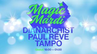 Magic Mardi: Dianarchist, Paul Rêve, Tampo