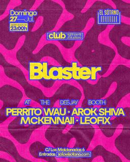 Blaster: Perrito Wau, Arok Shiva, Mckennaii, Leofix