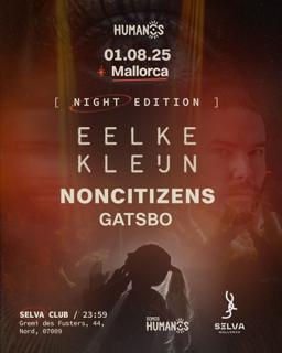 Humanos Mallorca (Night Edition), Eelke Kleijn, Noncitizens & Gatsbo