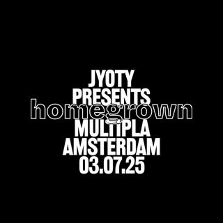 Jyoty Presents: Homegrown Amsterdam
