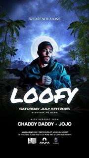We Are Not Alone: Loofy