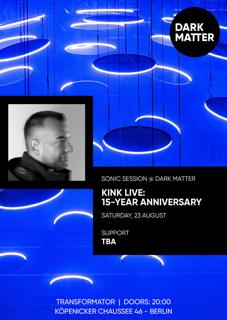 Kink Live: 15-Year Anniversary At Dark Matter / Sonic Sessions