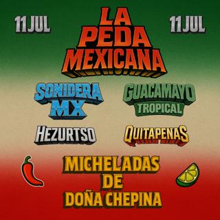 La Peda Mexicana: Sonidera Mx + Guacamayo Tropical + Quitapenas + Hezurtso