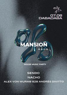 Mansion Haus: Sendo + Nacho + Alex Von Wurmb B2B Andrés Divitto