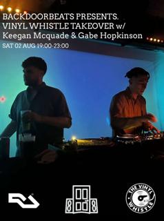 Backdoorbeats Presents: Vinyl Whistle Takeover With Keegan Mcquade & Gabe Hopkinson