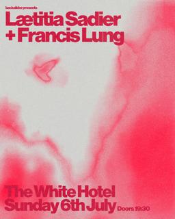 Backslider Presents: Laetitia Sadier / Francis Lung