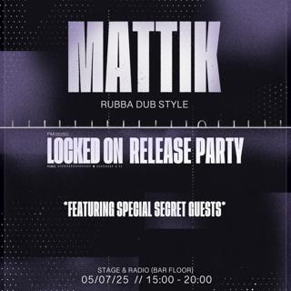 Mattik X Locked On Release Party (Ft. Special Guests)