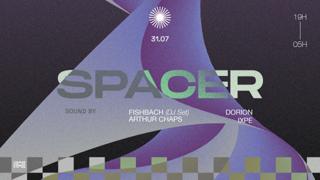 Spacer: Fischbach (Dj Set), Dorion, Arthur Chaps, Ixpé