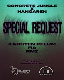 Concrete Jungle X Hangaren // Presents: Special Request (Uk) 