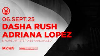 Mørk - A Night With Dasha Rush & Adriana Lopez