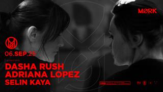 Mørk - A Night With Dasha Rush & Adriana Lopez