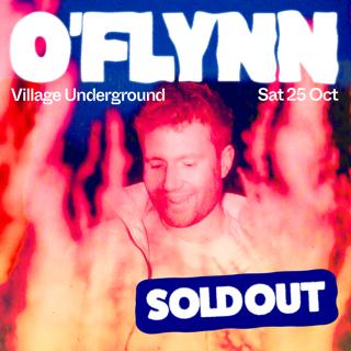 O'Flynn @ Village Underground *Sold Out*