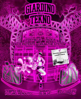 Giardino Della Tekno: Tøxyblue, Làdea, Dolce Potente, Drum The System Live