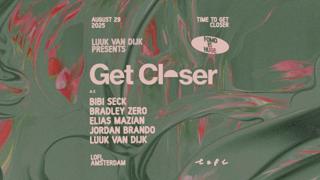 Get Closer With Luuk Van Dijk