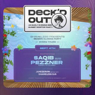 Deck'D Out #12 Season Closure With Saqib (Nyc) & Pezzner (Open To Close)