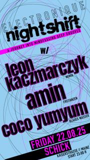 Electronique Nightshift: Amin · Coco Yumyum · Leon Kaczmarczyk