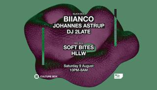 Biianco / Johannes Astrup / Dj 2Late / Soft Bites / Hllw