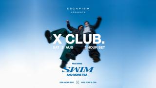 Escapism Presents: X Club & Swim