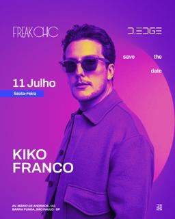 Freak Chic D-Edge Sp: Kiko Franco + More Tba