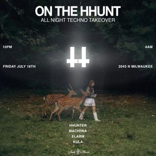 On The Hhunt: All Night Techno Takeover