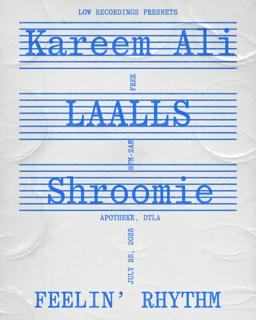 Feelin' Rhythm: Kareem Ali, Laalls, Shroomie