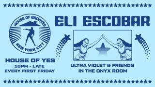 Eli Escobar All Night Long + Ultra Violet & Friends