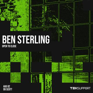 Teksupport: Ben Sterling (Open To Close) Sold Out